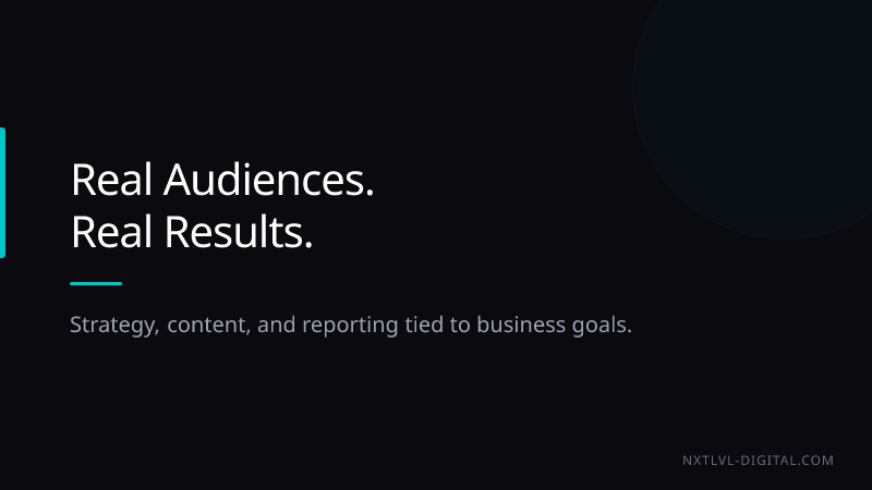 Real audiences, real results. Strategy, content, and reporting tied to business goals from NXTLVL-Digital.